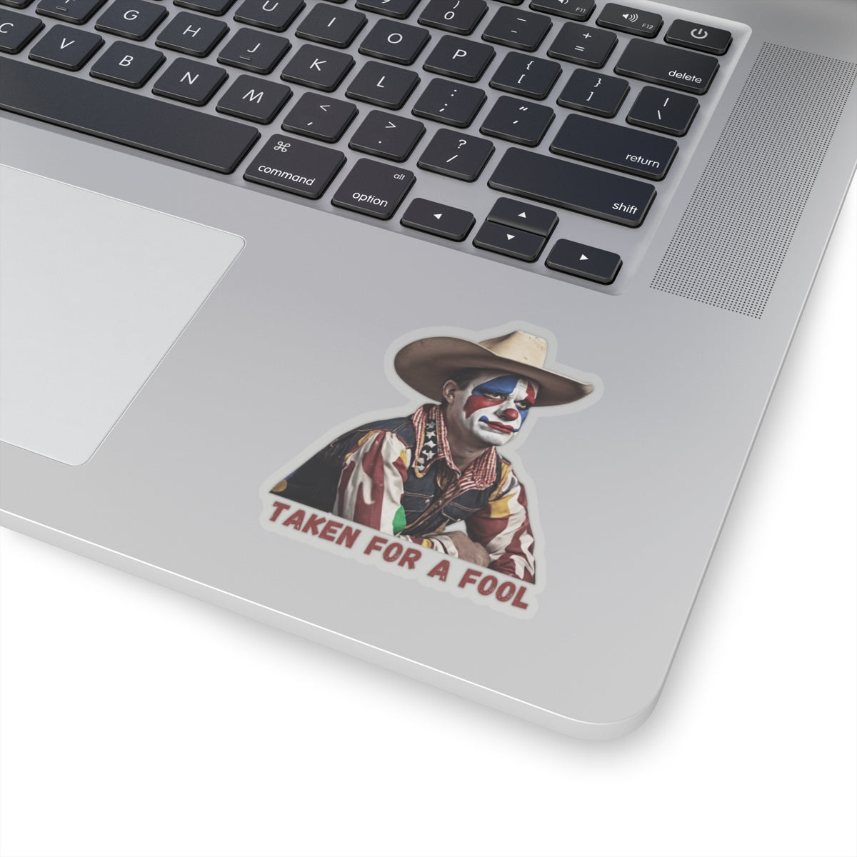 Taken For A Fool Sticker